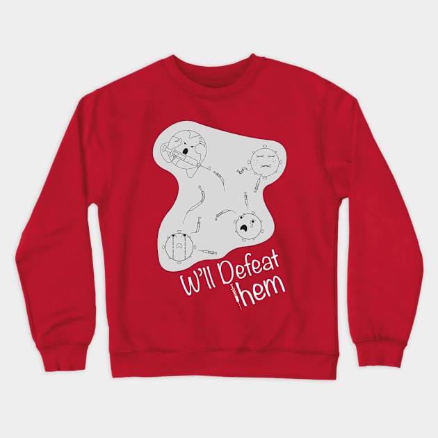 We'll defeat them. Crewneck Sweatshirt by Retasu